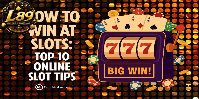 Slot-Tips-for-Getting-the-Most-from-the-Best-Games-at-L89